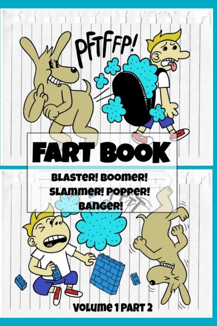 Fart Book: Blaster! Boomer! Slammer! Popper! Banger! Farting Is Funny Comic Illustration Books For Kids With Short Moral Stories For Children (Volume 1 Part 2)