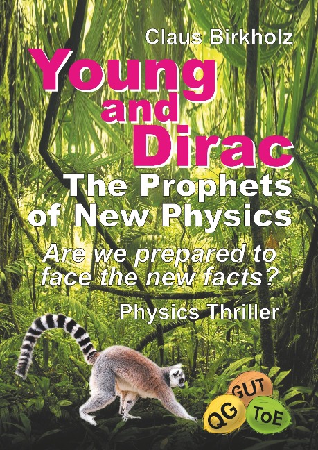 Young and Dirac - The Prophets of New Physics: Are we prepared to face the new facts? - Physics Thriller