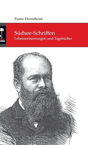 Südsee-Schriften Lebenserinnerungen und Tagebücher