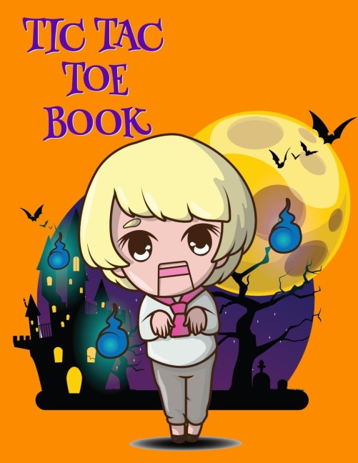 Tic Tac Toe Book: Game Puzzle Book For Clever Kids & Adults For Airplane Rides, Road Trips & Family Vacation During Spooky Times, 8.5x11, 120 Pages, Orange & Black Haunted House Halloween Themed Print On Cover