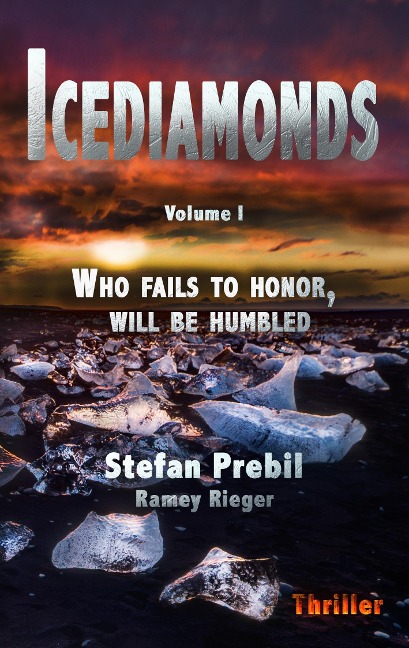Icediamonds Trilogy Volume 1: Who fails to honor, will be humbled