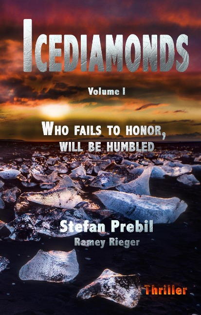 Icediamonds Trilogy Volume 1: Who fails to honor, will be humbled