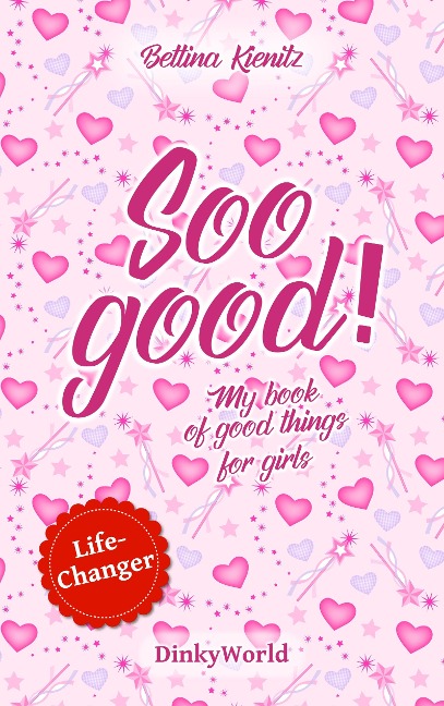 Soo good!: My Book of Good Things for Girls