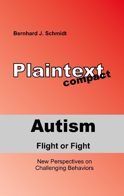 Autism - Flight or Fight: New Perspectives on Challenging Behaviors