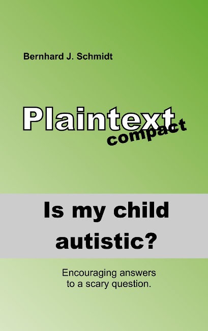 Is my child autistic?: Encouraging answers to a scary question