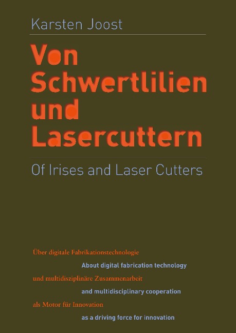 Of Irises and Laser Cutters: About digital fabrication technology and multidisciplinary cooperation as a driving force for innovation