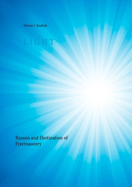 Light: Reason and Destination of Freemasonry