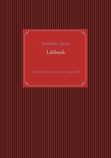 Lifebook: 50 chapters about the world and good life