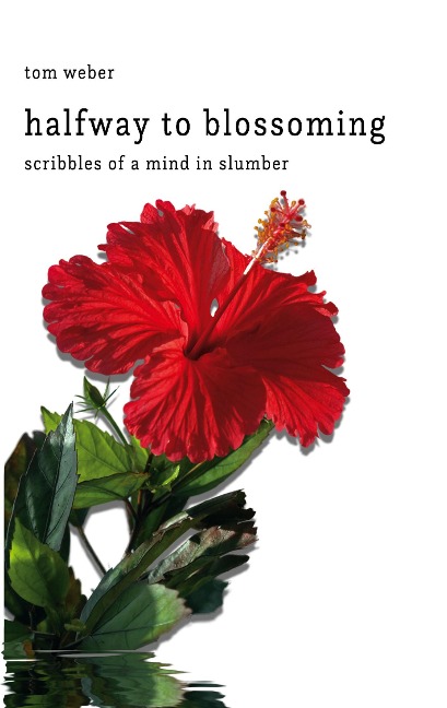 halfway to blossoming: scribbles of a mind in slumber