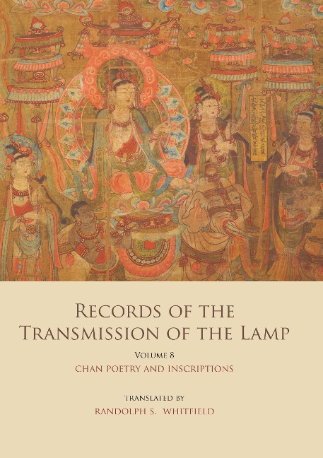 Records of the Transmission of the Lamp (Jingde Chuandeng Lu): Volume 8 (Books 29&30) - Chan Poetry and Inscriptions