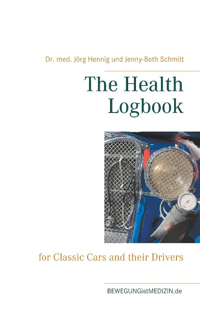 The Health Logbook: for Classic Cars and their Drivers