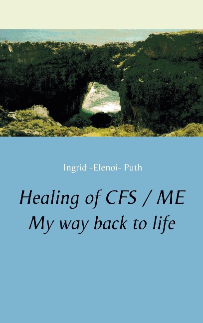 Healing of CFS / ME: My way back to life