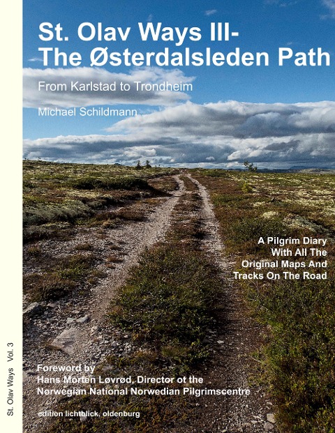 St. Olav Ways III- The Østerdalsleden Path: From Karlstad in Sweden to Trondheim in Norway