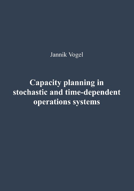 Capacity planning in stochastic and time-dependent operations systems