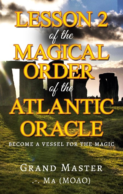 Lesson 2  of the Magical Order of the Atlantic Oracle: Become a Vessel for the magic