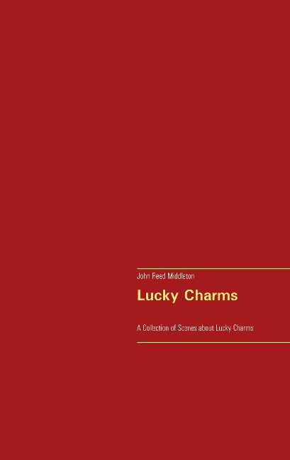 Lucky Charms: A Collection of Scenes about Lucky Charms