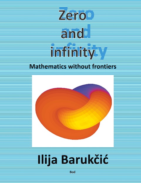 Zero and infinity: Mathematics without frontiers