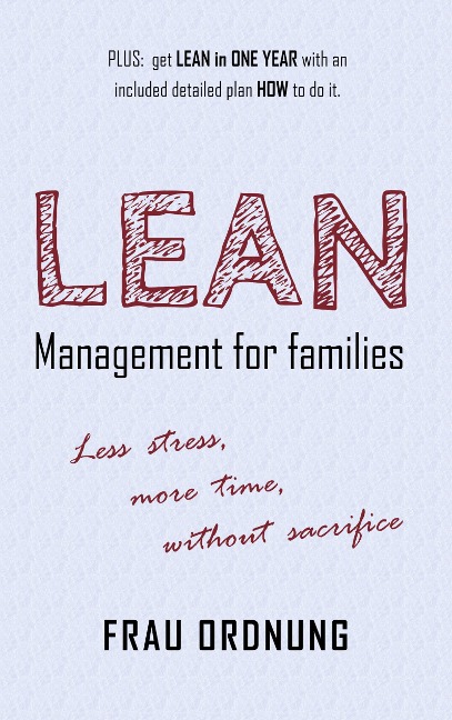 Lean management for families: Less stress, more time, without sacrifice