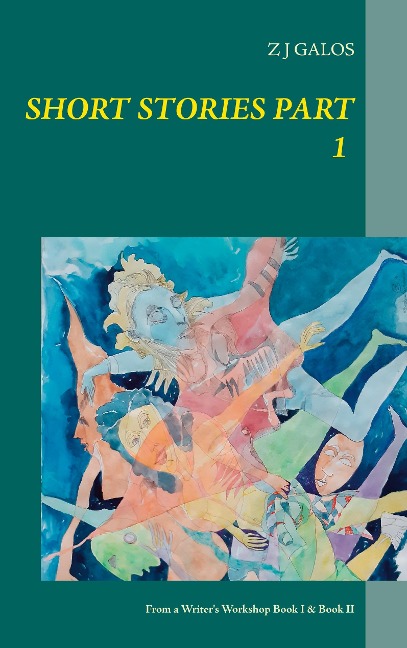 Short Stories Part 1: From a Writers Workshop Book I & Book II