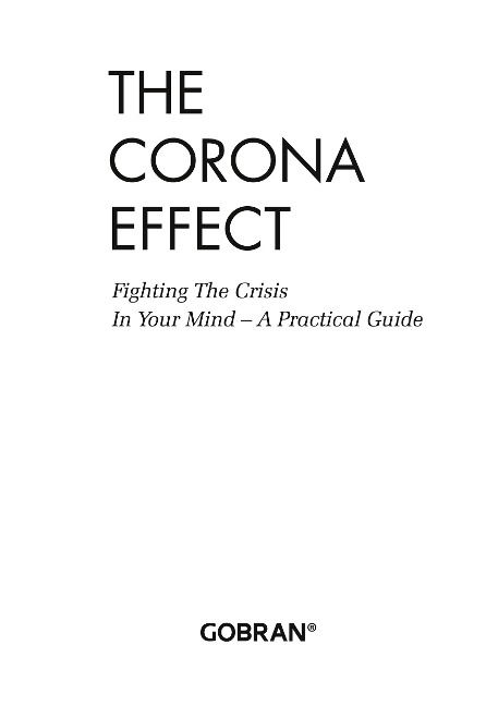 The Corona Effect: Fighting The Crisis In Your Mind - A Practical Guide