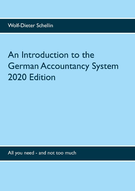 An Introduction to the German Accountancy System: All you need - and not too much