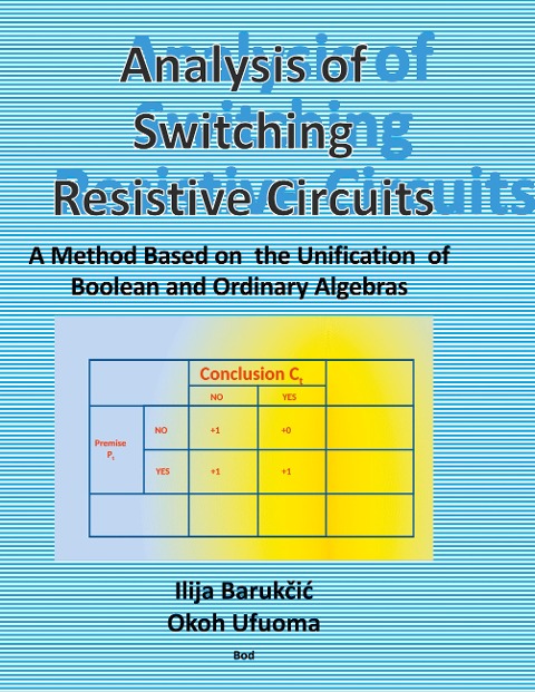 Analysis of Switching Resistive Circuits: A Method Based on  the Unification  of Boolean and Ordinary Algebras