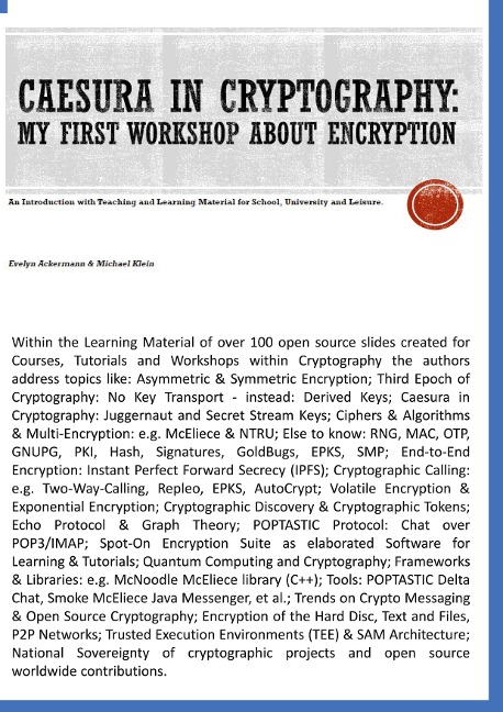 Caesura in Cryptography: My first Workshop about Encryption - An Introduction with Teaching and Learning Material for School, University and Leisure.