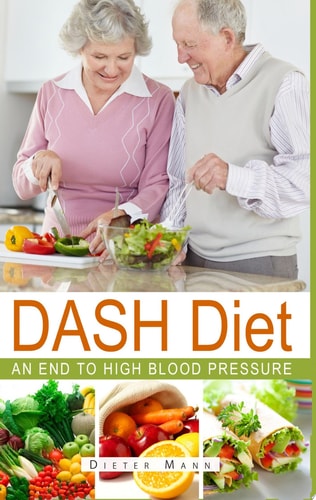 DASH Diet An end to high blood pressure