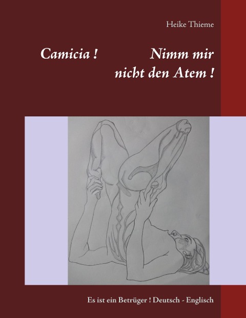 Camicia ! Nimm mir nicht den Atem !: Es ist ein Betrüger ! Deutsch - Englisch