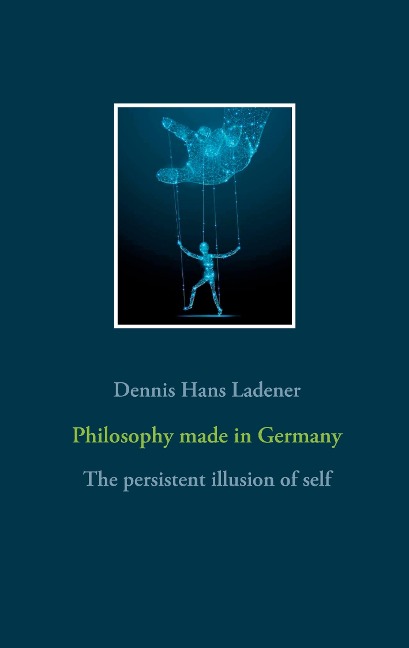 Philosophy made in Germany: The persistent illusion of self
