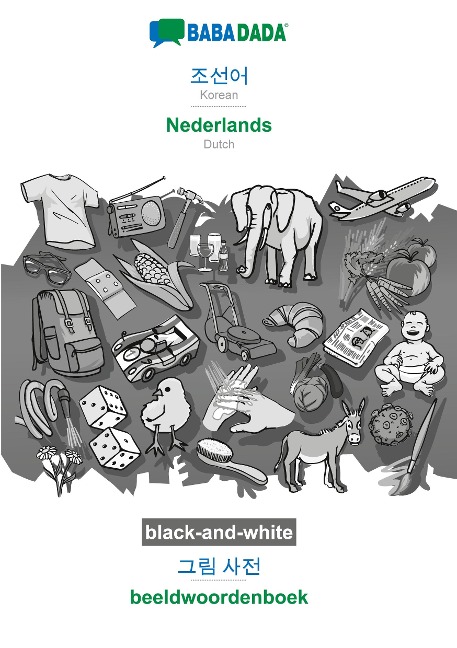 Korean (in Hangul script) - Nederlands, visual dictionary, BW: BABADADA Korean (in Hangul script) - Dutch, visual dictionary, BW