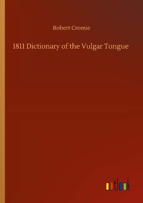 1811 Dictionary of the Vulgar Tongue