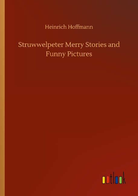 Struwwelpeter Merry Stories and Funny Pictures