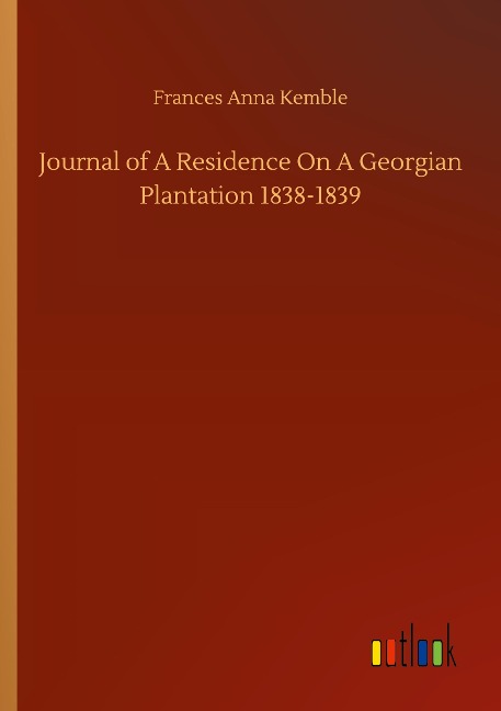 Journal of A Residence On A Georgian Plantation 1838-1839