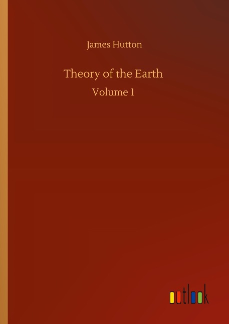 Theory of the Earth: Volume 1
