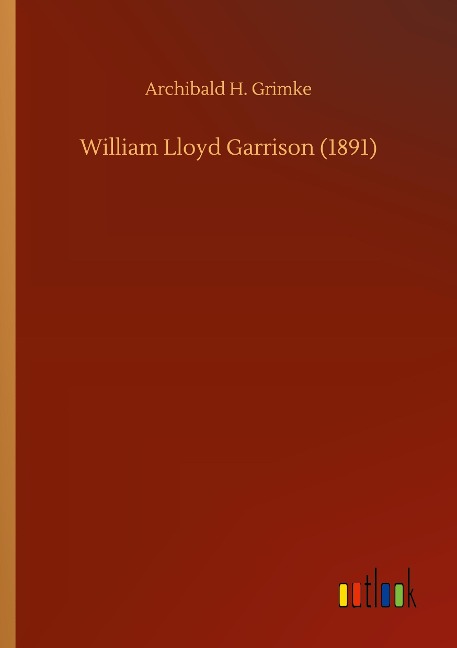 William Lloyd Garrison (1891)