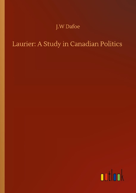 Laurier: A Study in Canadian Politics