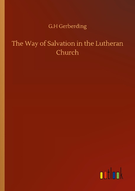 The Way of Salvation in the Lutheran Church