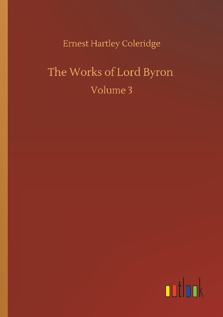 The Works of Lord Byron: Volume 3