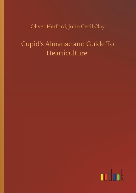 Cupids Almanac and Guide To Hearticulture