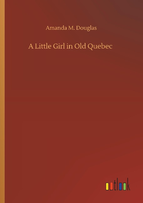A Little Girl in Old Quebec