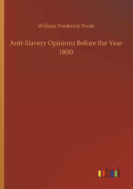 Anti-Slavery Opinions Before the Year 1800