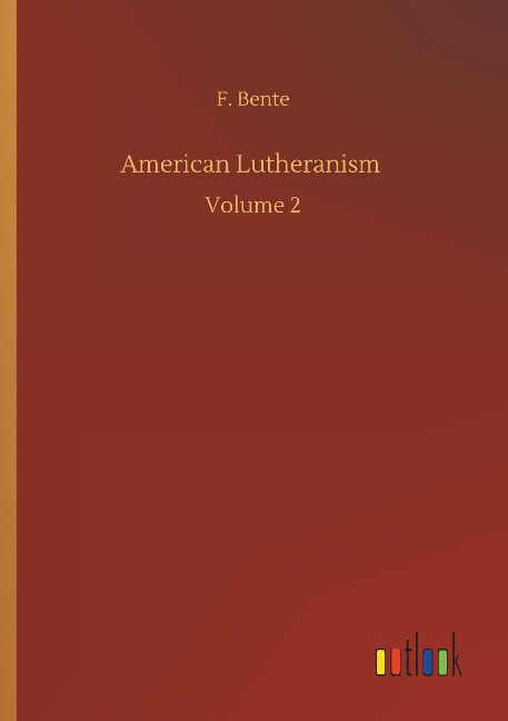 American Lutheranism: Volume 2