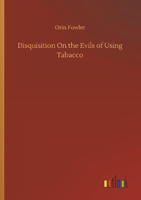 Disquisition On the Evils of Using Tabacco