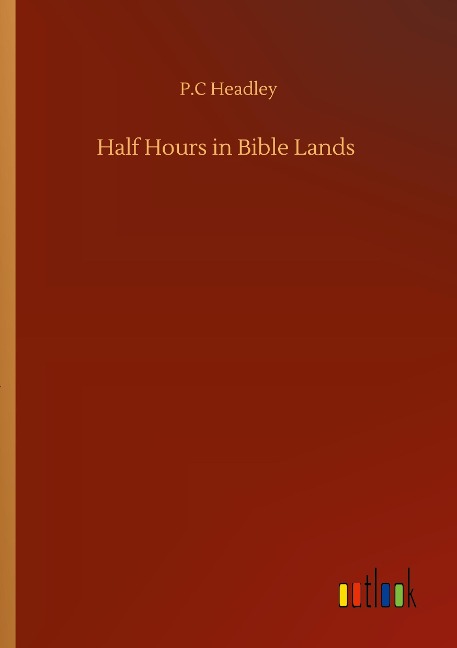 Half Hours in Bible Lands