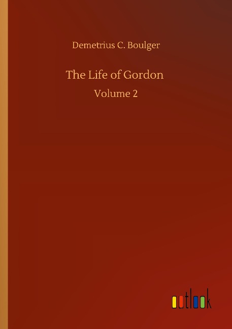 The Life of Gordon: Volume 2