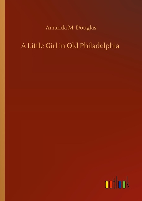 A Little Girl in Old Philadelphia