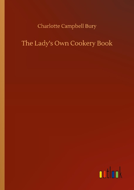 The Ladys Own Cookery Book