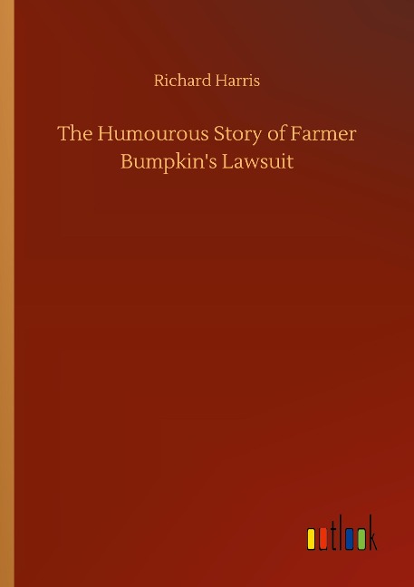 The Humourous Story of Farmer Bumpkins Lawsuit