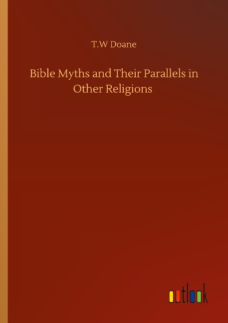 Bible Myths and Their Parallels in Other Religions